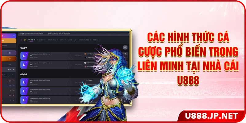 Các hình thức cá cược phổ biến trong Liên Minh tại nhà cái U888