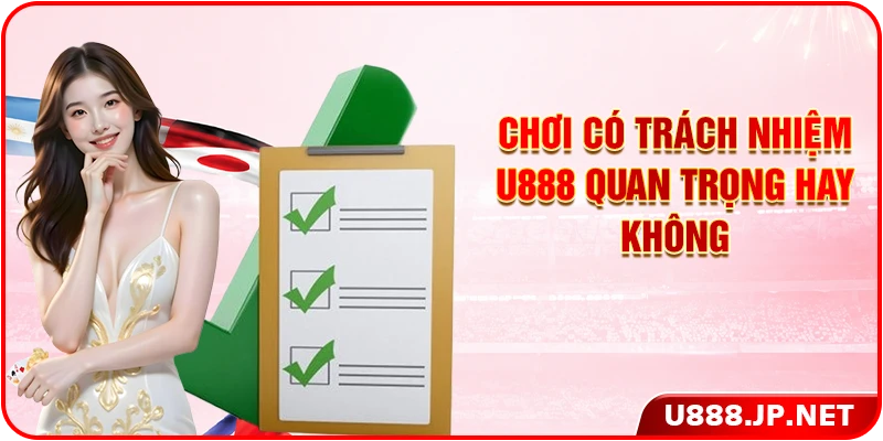 Chơi có trách nhiệm U888 quan trọng hay không 