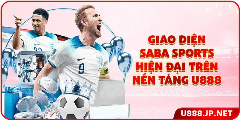 Giao diện Saba Sports hiện đại trên nền tảng U888