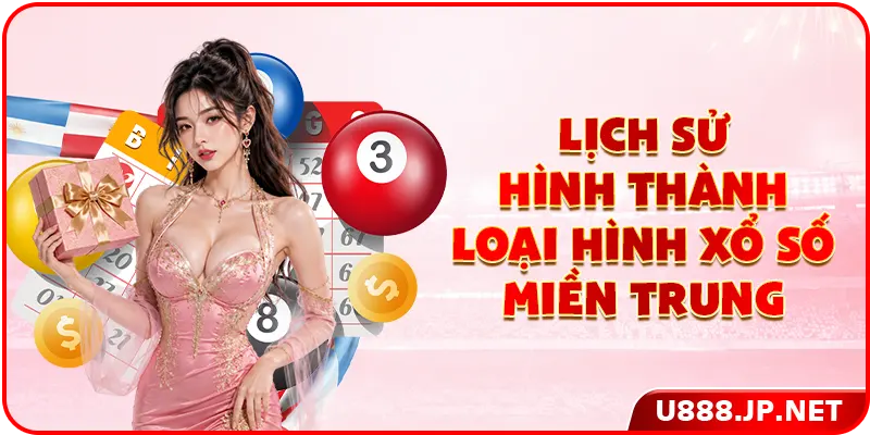 Lịch sử hình thành loại hình xổ số miền Trung