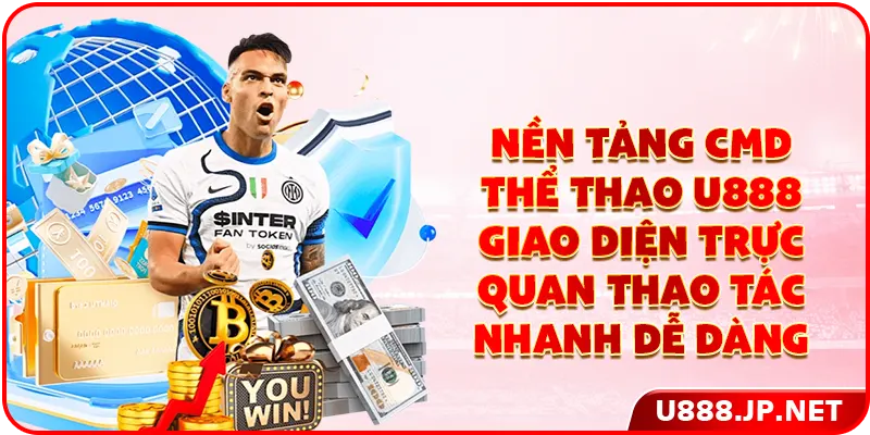Nền tảng CMD thể thao U888 giao diện trực quan thao tác nhanh dễ dàng