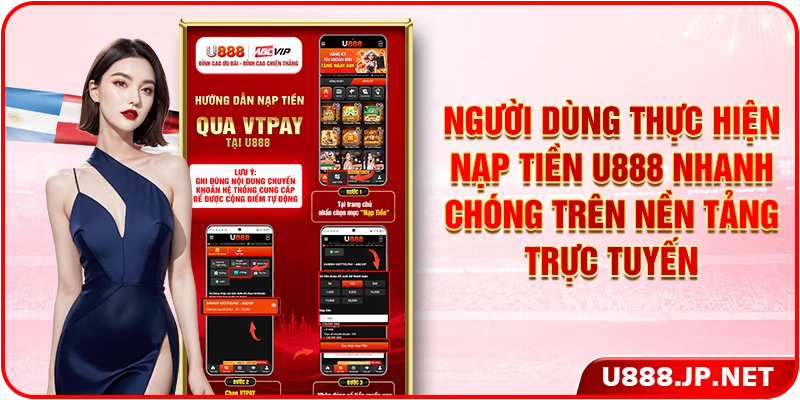 Người dùng thực hiện nạp tiền U888 nhanh chóng trên nền tảng trực tuyến