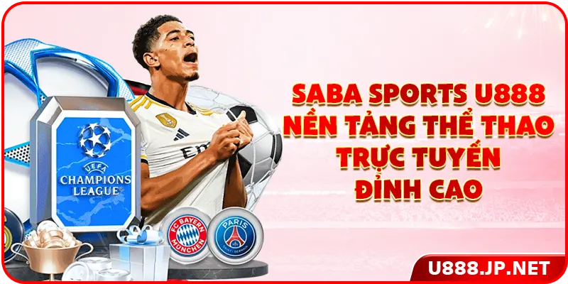 Saba Sports U888 - Nền Tảng Thể Thao Trực Tuyến Đỉnh Cao