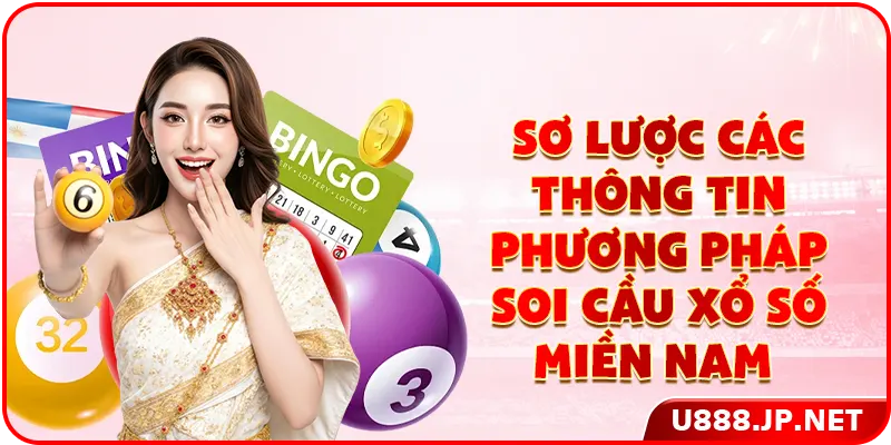 Sơ lược các thông tin phương pháp soi cầu xổ số miền Nam 