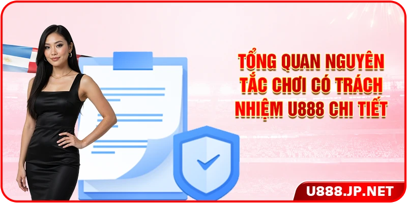 Tổng quan nguyên tắc chơi có trách nhiệm U888 chi tiết