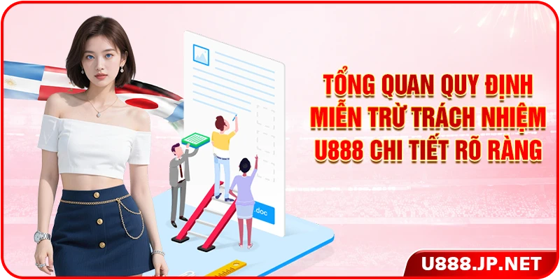 Tổng quan nguyên tắc miễn trừ trách nhiệm U888 chi tiết rõ ràng